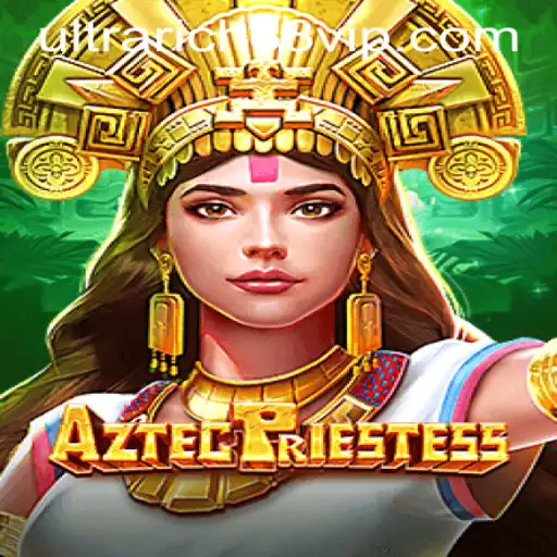 Exploring the Mystique of AztecPriestess at UltraRich88 Casino