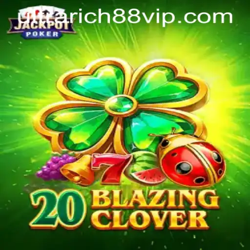 Discover the Thrills of 20BlazingClover at UltraRich88 Casino